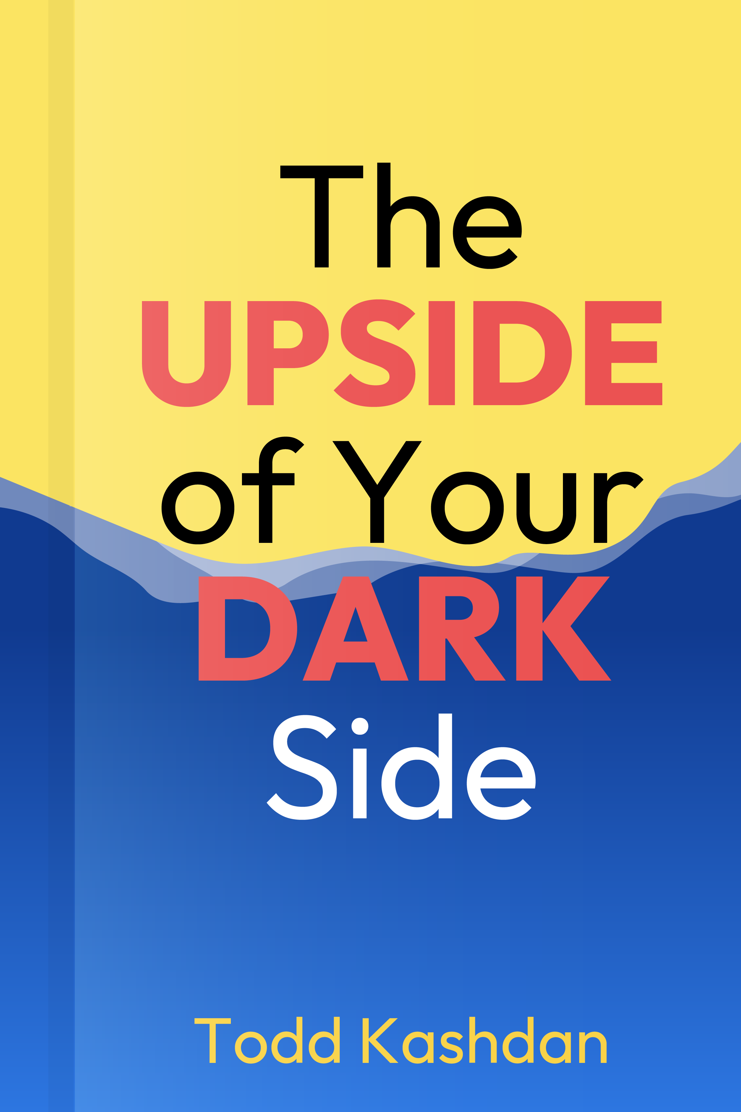 The Upside of Your Dark Side